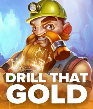 Drill that Gold